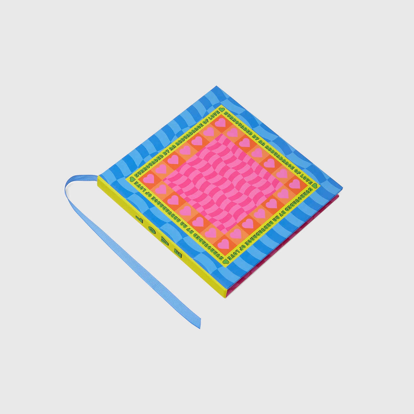 WE ARE SURROUNDED BY AN ABUNDANCE OF LOVE Notebook