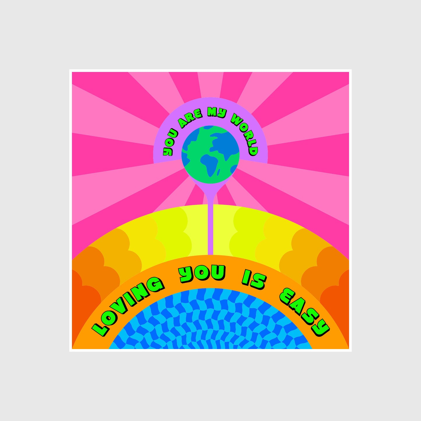 YOU ARE MY WORLD LOVING YOU IS EASY Print