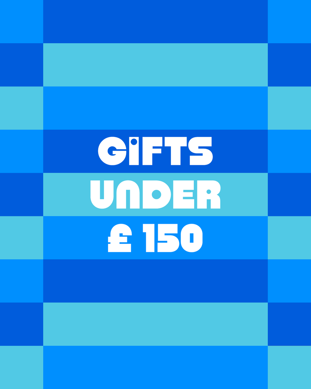 GIFTS UNDER £150