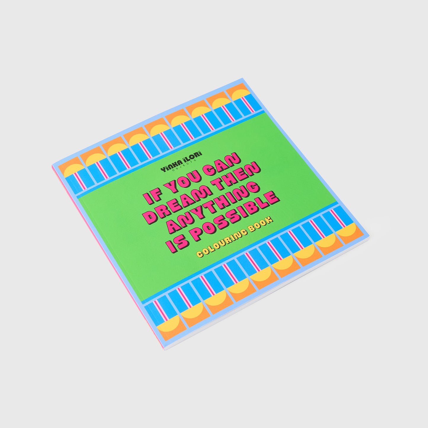 If You Can Dream Colouring Book