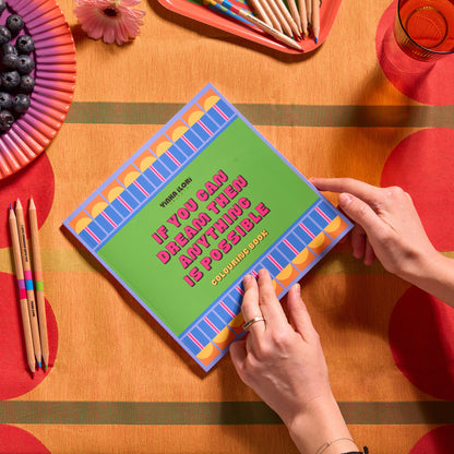 If You Can Dream Colouring Book